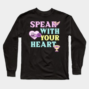 Speak with your heart Long Sleeve T-Shirt